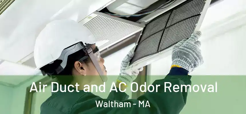  Air Duct and AC Odor Removal Waltham - MA